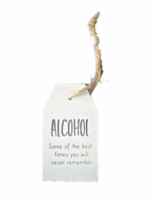 Alcohol Hanging Sign - Humorous Sentiment for Celebrations