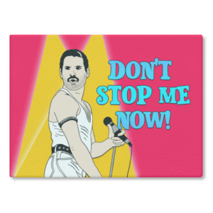 Don't Stop Me Now Glass Chopping Board - Original Art