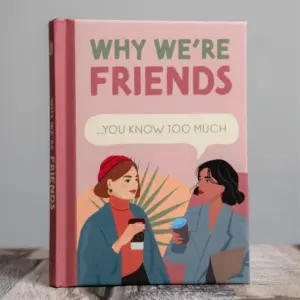 Why We're Friends - Humorous and Heartfelt Gift Book