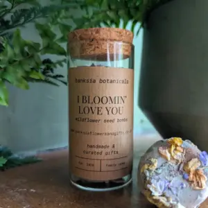Wildflower Seed Bombs - I Bloomin' Love You