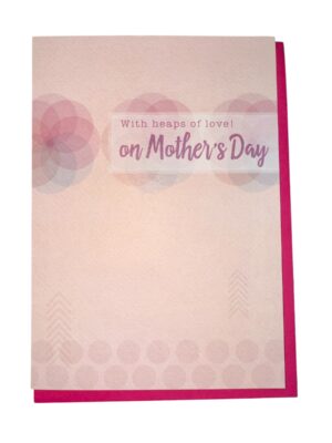 Heaps of Love Mother's Day Card - Beautiful Floral Design