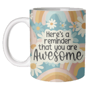 Here's a reminder - You Are Awesome Mug Gift Idea