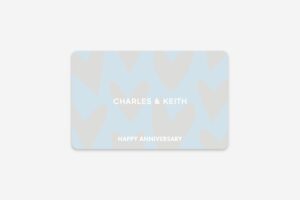 Charles & Keith - Anniversary Gift Card