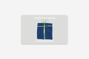 Charles & Keith - Congrats Gift Card