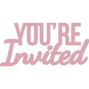 Kaisercraft Die Words You're Invited