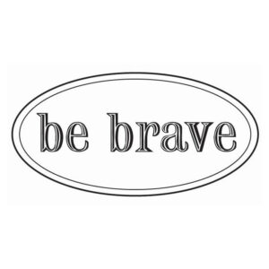 Hampton Art Wood Mounted Stamp 7g Be Brave