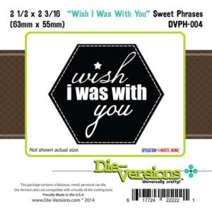 Die-Versions Sweet Phrases I Was With You